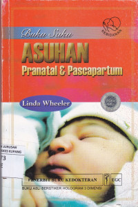 Buku Saku Asuhan Pranatal & Pascapartum = Nurse-Midwifery Handbook : a practical guide to prenatal and postpartum care