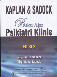 Kaplan & Sadock Buku Ajar Psikiatri Klinis = Kaplan & Sadock's Consise Textbook of Clinical Psychiatry