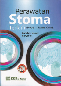 Perawatan Stoma Terkini = Modern Stoma Care