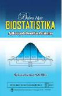 Image of Buku Ajar Biostastistika : Aplikasi pada Penelitian Kesehatan
