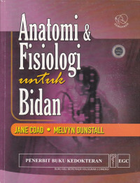 Anatomi & Fisiologi untuk Bidan = Anatomy and Physiology for Midwives