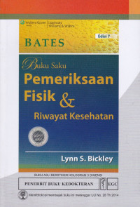 Buku Saku Pemeriksaan Fisik & Riwayat Kesehatan = Bater's Pocket Guide to Physical Examination and History Taking