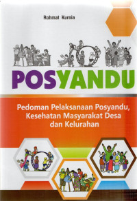 Posyandu : Pedoman Pelaksanaan Posyandu, Kesehatan Masyarakat Desa dan Kelurahan