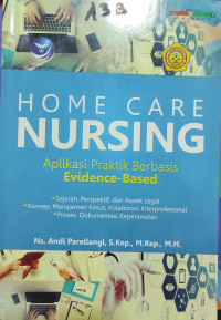 Home care nursing : Aplikasi praktik berbasis Evidence-Based