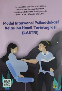 Model Intervensi Psikoedukasi Kelas Ibu Hamil Terintegrasi (LASTRI)