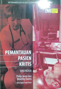 Pemantauan pasien kritis = Monitoring the Critically Ill Patien